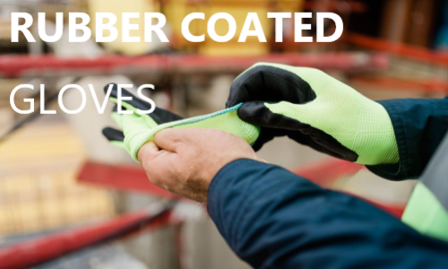 RUBBER COATED GLOVES